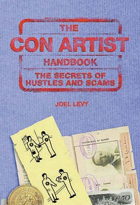 The Con Artist Handbook: The Secrets of Hustles and Scams (Paperback)