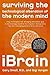 iBrain: Surviving the Technological Alteration of the Modern Mind