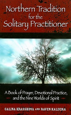 Northern Tradition for the Solitary Practitioner: A Book of Prayer, Devotional Practice, and the Nine Worlds of Spirit (Paperback)