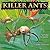 Killer Ants
