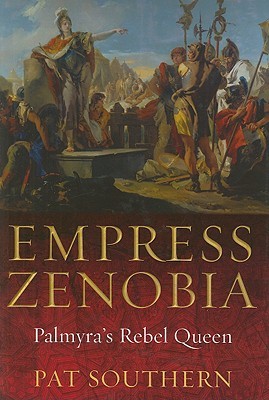 Empress Zenobia: Palmyra's Rebel Queen (Hardcover)