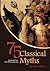 75 Classical Myths Condensed from their Primary Sources by David Mulroy