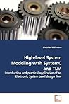 High-level System Modeling with SystemC and TLM: Introduction and practical application of an Electronic System Level design flow