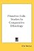 Primitive Folk: Studies In ...