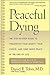 Peaceful Dying by Daniel R. Tobin