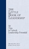 The Little Book of Leadership: Fifty Tips to Unlock Leadership Potential