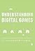 Understanding Digital Games