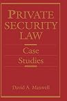Private Security Law: Case Studies Private Security Law: Case Studies