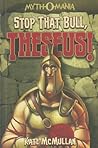 Stop that Bull, Theseus! (Myth-o-Mania, 5) Stop that Bull, Theseus!