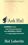 Ask Hal: Answers to Fans' Most Interesting Questions About Baseball Rules from a Hall-of-Fame Sportswriter