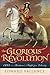 The Glorious Revolution: 1688: Britain's Fight for Liberty