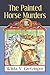 The Painted Horse Murders