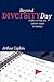 Beyond Diversity Day: A Q&A on Gay and Lesbian Issues in Schools (Curriculum, Cultures, and (Homo)Sexualities Series)