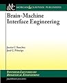 Brain-Machine Interface Engineering (Synthesis Lectures on Biomedical Engineering)