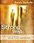 Strong Walk: Becoming a Lif...