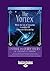 The Vortex: Where the Law of Attraction Assembles All Cooperative Relationships: Easyread Large Edition