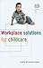 Workplace Solutions for Childcare
