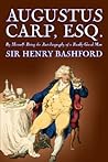Augustus Carp, Esq. by Himself, Being the Autobiography of a ... by Henry Howarth Bashford