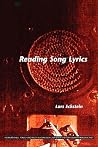 Reading Song Lyrics (Internationale Forschungen zur Allgemeinen und Vergleichenden Literaturwissenschaft, 137) Reading Song Lyrics (Internationale Forschungen zur Allgemeinen und Vergleichenden Literaturwissenschaft, 137)