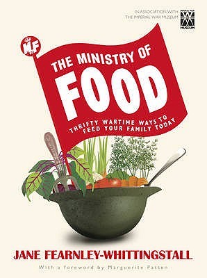 The Ministry of Food: Thrifty Wartime Ways to Feed Your Family Today (Hardcover)