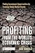 Profiting from the World's Economic Crisis: Finding Investment Opportunities by Tracking Global Market Trends