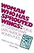 Woman Who Has Sprouted Wings by Mary Crow