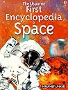 The Usborne First Encyclopedia of Space by Paul Dowswell