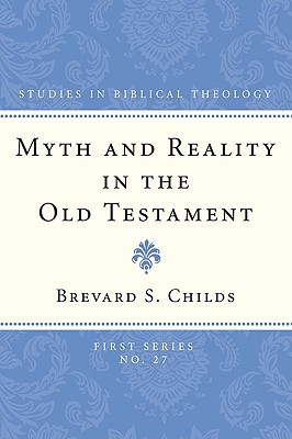 Myth and Reality in the Old Testament (Studies in Biblical Theology, First)