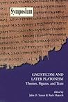 Gnosticism and Later Platonism: Themes, Figures, and Texts (Symposium Series (Society of Biblical Literature)) Gnosticism and Later Platonism: Themes, Figures, and Texts (Symposium Series (Society of Biblical Literature))