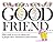 A Good Friend