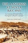 The Landings at Suvla Bay, 1915: An Analysis of British Failure During the Gallipoli Campaign