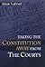 Taking the Constitution Away from the Courts by Mark V. Tushnet