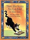 Three More Stories You Can Read to Your Cat Three More Stories You Can Read to Your Cat