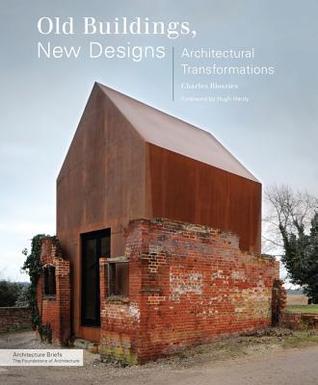 Old Buildings, New Designs: Architectural Transformations (Architecture Briefs)