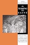 The Making of a Saint: The Life, Times and Sanctification of Neophytos the Recluse
