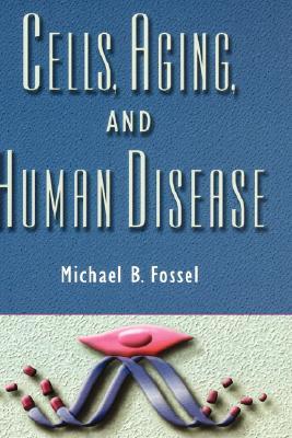 Cells, Aging, and Human Disease (Hardcover)