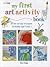 My First Art Activity Book: 35 Fun and Easy Art Projects for Children Aged 7 Years +