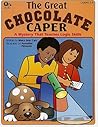 Great Chocolate Caper: A Mystery That Teaches Logic Skills