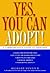 Yes, You Can Adopt!: A Comp...