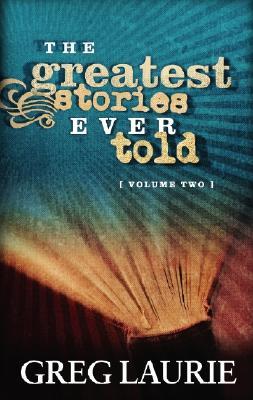 The Greatest Stories Ever Told, Volume 1: Great Encounters with God