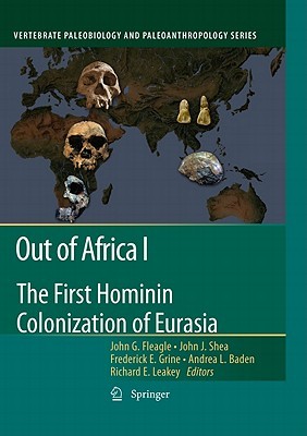 Out of Africa I: The First Hominin Colonization of Eurasia (Hardcover)