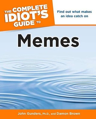 The Complete Idiot's Guide to Memes (Paperback)