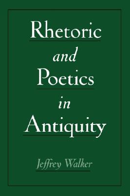 Rhetoric and Poetics in Antiquity (Hardcover)