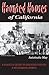 Haunted Houses of California: A Ghostly Guide to Haunted Houses & Wandering Spirits