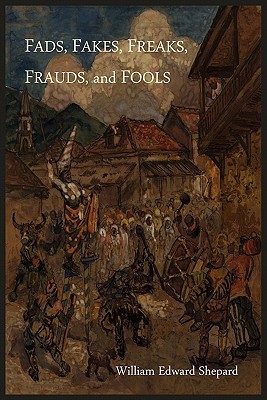 Fads, Fakes, Freaks, Frauds, and Fools (Paperback)