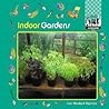 Indoor Gardens (Gardening) Indoor Gardens (Gardening)