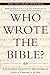 Who Wrote the Bible?