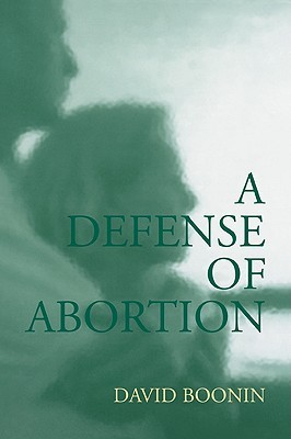 A Defense of Abortion (Cambridge Studies in Philosophy and Public Policy)