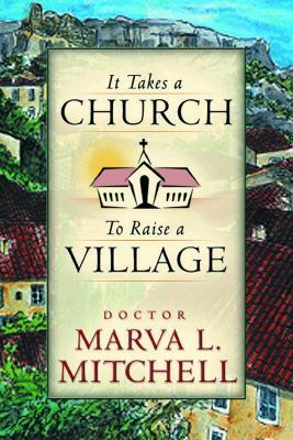 It Takes a Church to Raise a Village (Hardcover)