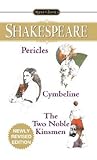 Pericles/Cymbeline/The Two Noble Kinsmen (Signet Classics) Pericles/Cymbeline/The Two Noble Kinsmen (Signet Classics)